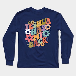 Yeshua Has My Back Long Sleeve T-Shirt